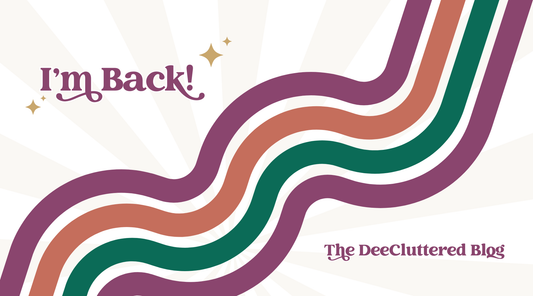 Back in Business! A Brand New Look (and Direction) for DeeCluttered Pro Organizing
